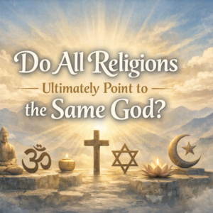 Do all Religions point to one God