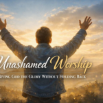Unashamed Worship: Giving God the Glory Without Holding Back Unashamed Worship
