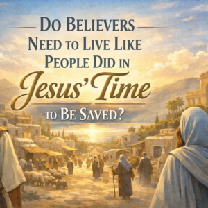 Do Believers Need to Live Like That