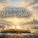 Why Should I Believe the Bible? BelievetheBible