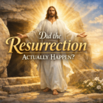 Did the Resurrection Actually Happen? Did the resurection really happen