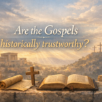 Are the Gospels historically trustworthy? AretheGospelhistoricallytrustworthy?
