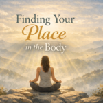 Finding Your Place in the Body FindingYourPlacentheBody