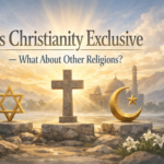 Is Christianity exclusive — what about other religions? IsChristianExclusive
