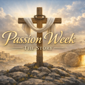 Passion Week - The Story PassionWeek