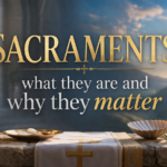 Sacraments: what they are and why they matter SACRAMENTSwhatthey