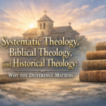 Systematic Theology, Biblical Theology,