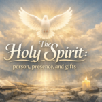 The Holy Spirit: person, presence, and gifts TheHolySpiritperson