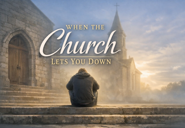 When the Church Lets You Down
