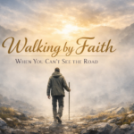 Walking by Faith