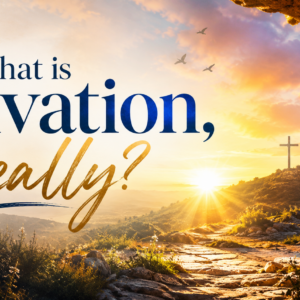 What is salvation really