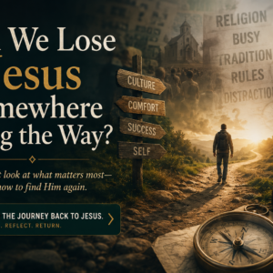 Did we lose Jesus along the way